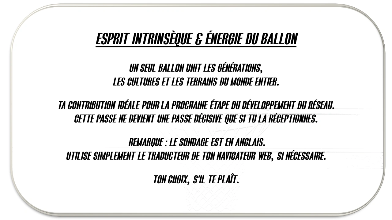 Esprit intrinsèque & Énergie du ballon - Intrinsic Spirit & Ball Energy
